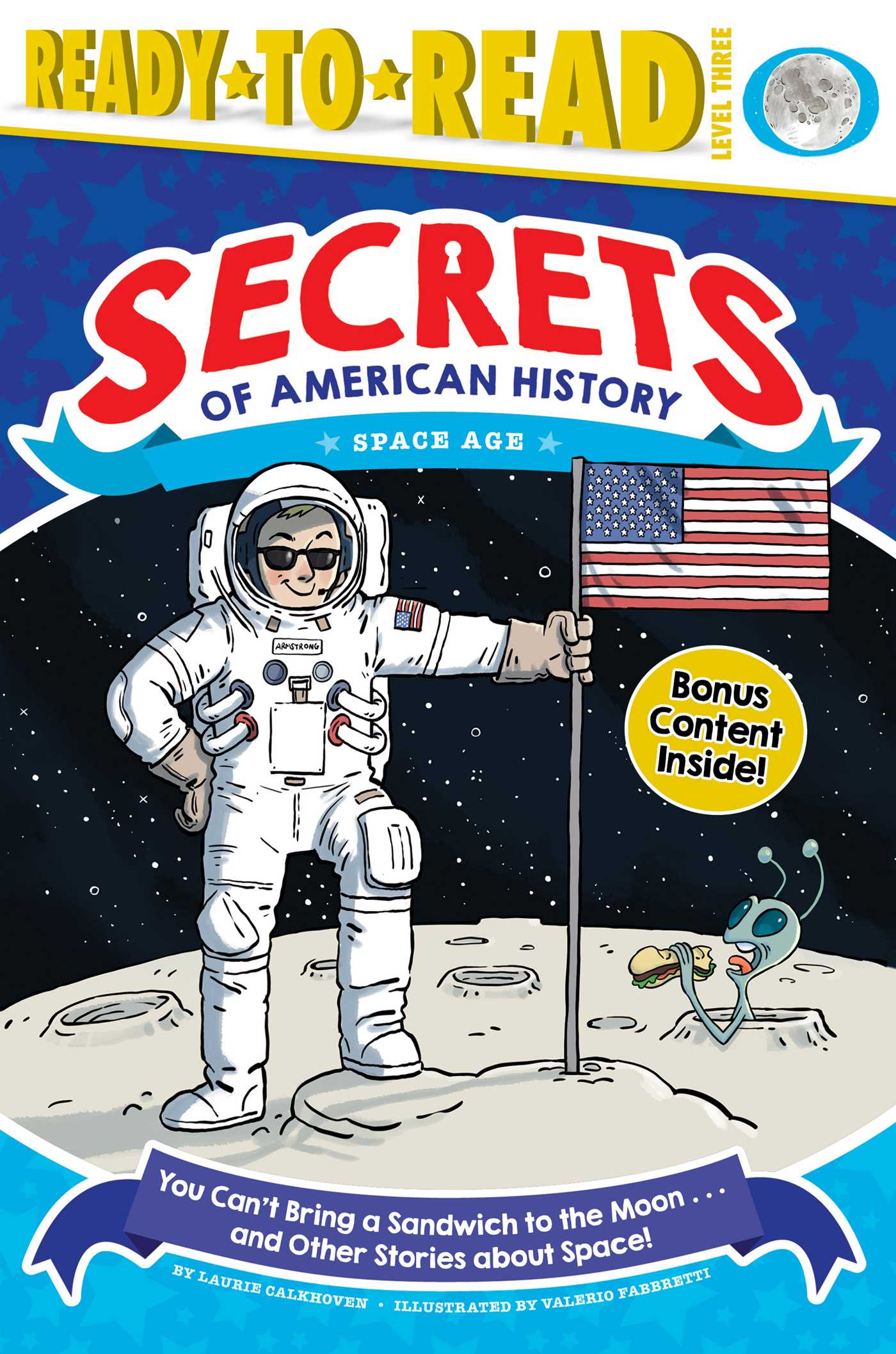 You Can't Bring a Sandwich to the Moon . . . and Other Stories About Space! by Laurie Calkhoven