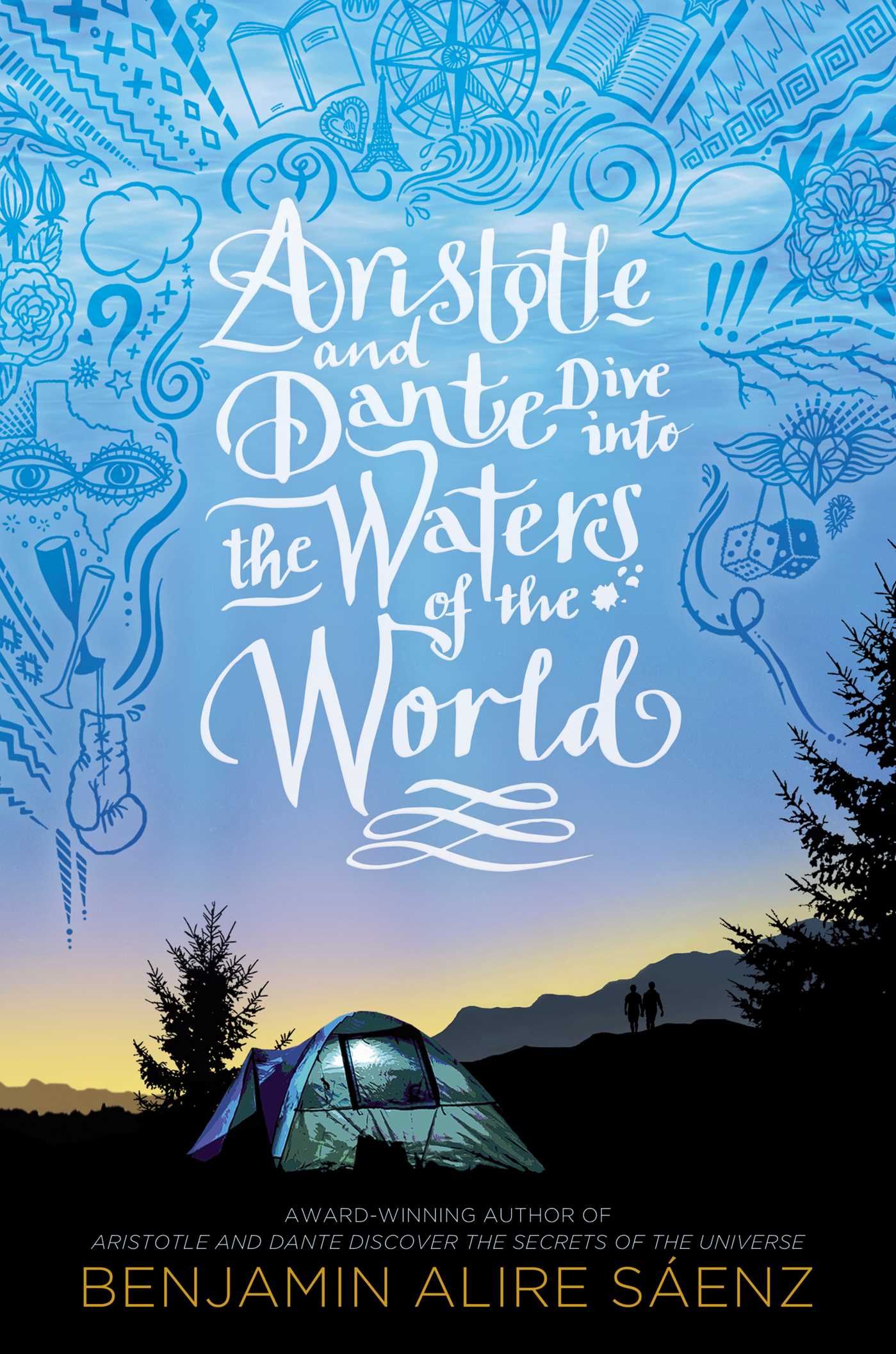 Aristotle and Dante Dive Into the Waters of the World by Benjamin Alire Sáenz