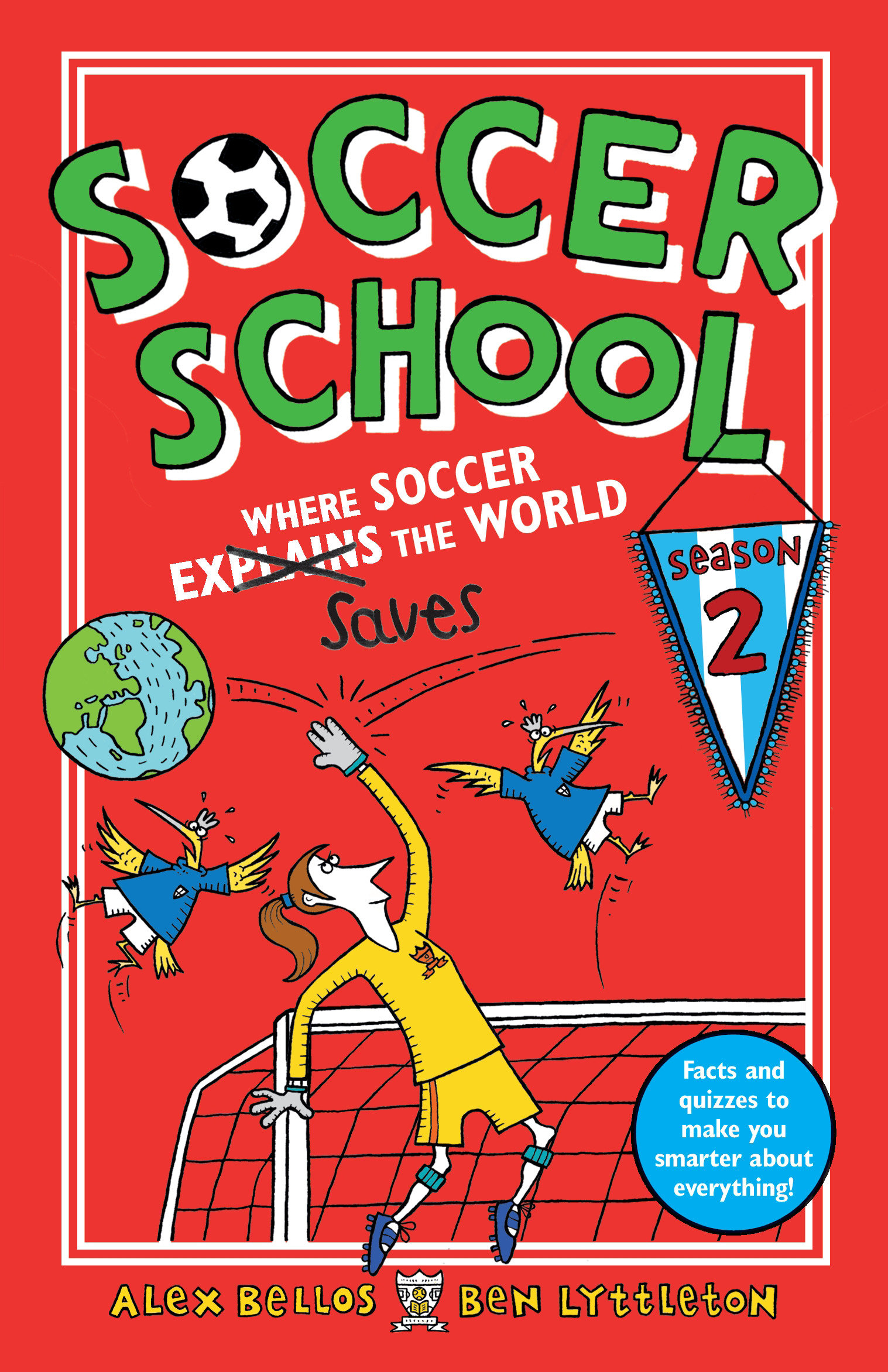 Soccer School Season 2: Where Soccer Explains (saves) the World by Alex Bellos