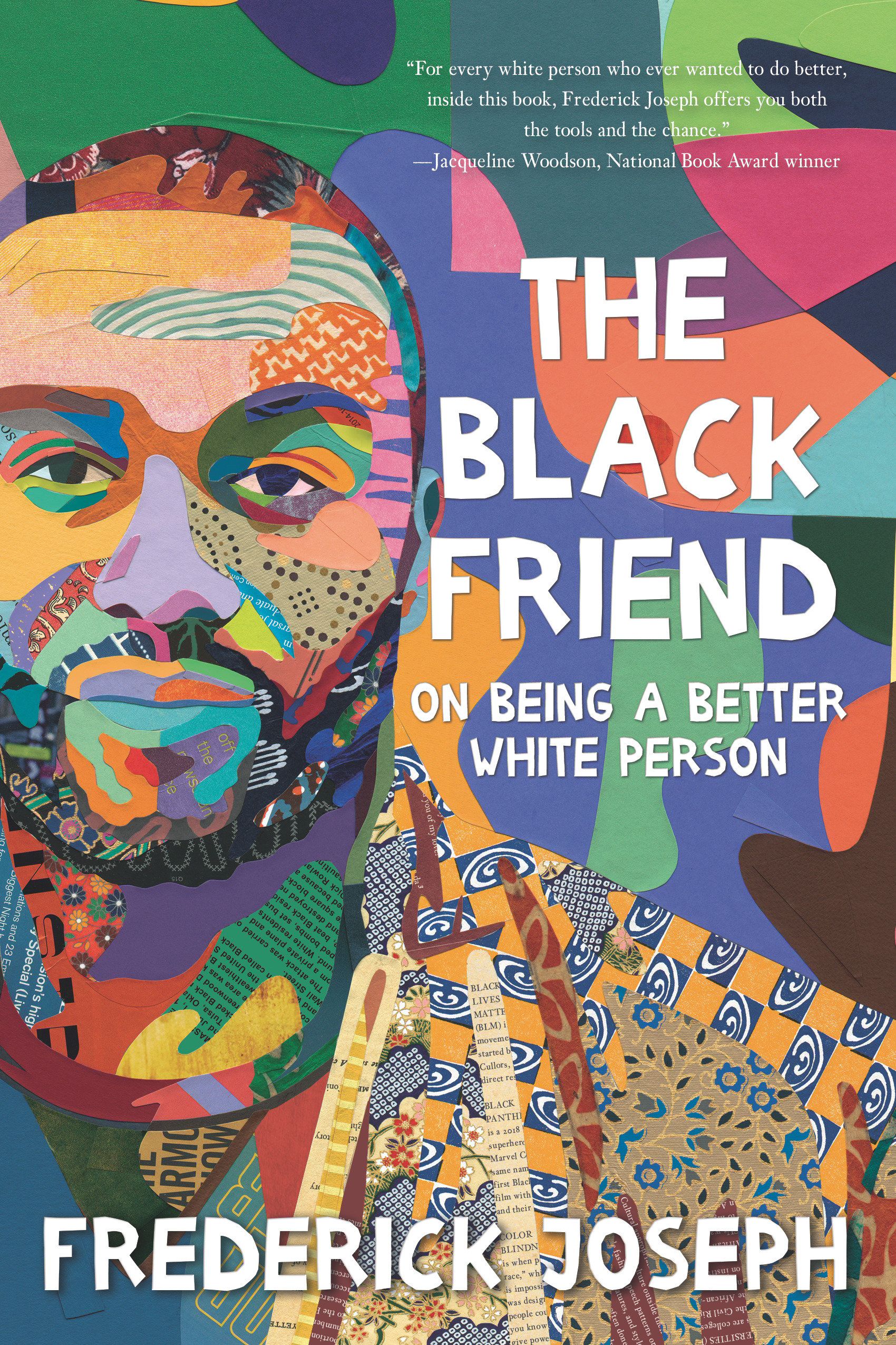 The Black Friend: on Being a Better White Person by Frederick Joseph