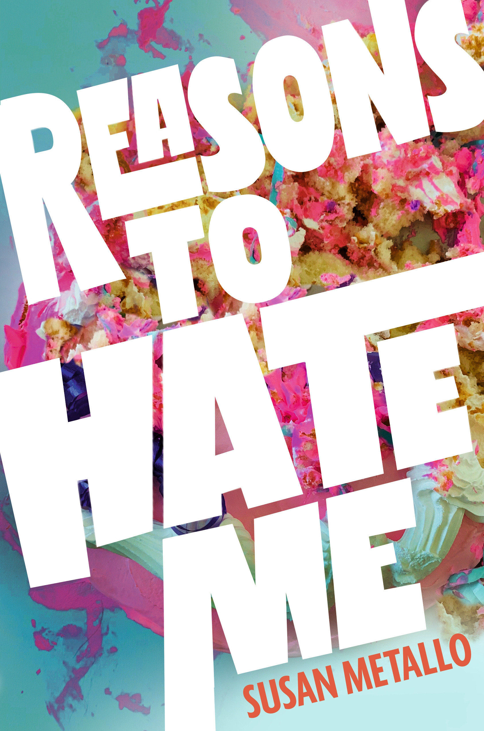 Reasons to Hate Me by Susan Metallo