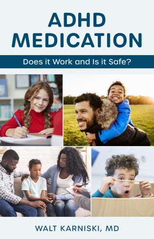 ADHD Medication by Walt Karniski MD