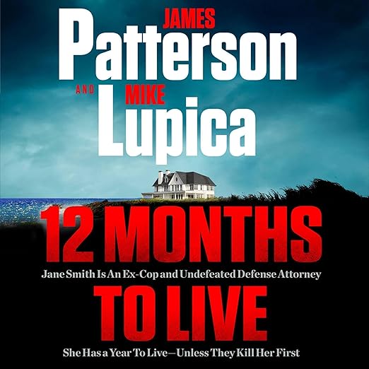 12 Months to Live by James Patterson