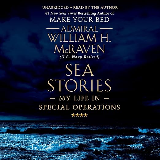 Sea Stories by Admiral William H. McRaven