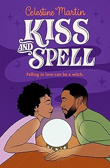 Kiss and Spell by Celestine Martin