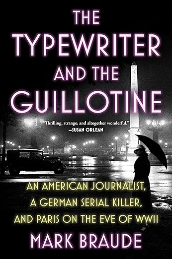 The Typewriter and the Guillotine by Mark Braude