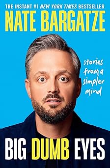 Big Dumb Eyes by Nate Bargatze