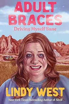 Adult Braces by Lindy West