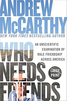 Who Needs Friends by Andrew McCarthy