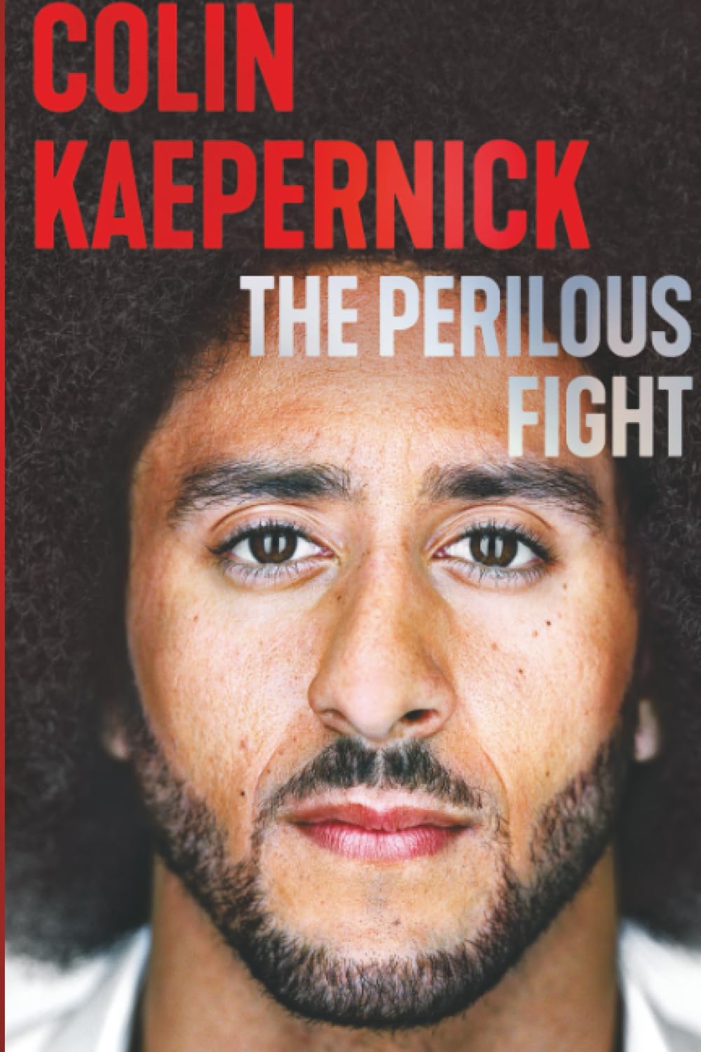The Perilous Fight by Colin Kaepernick