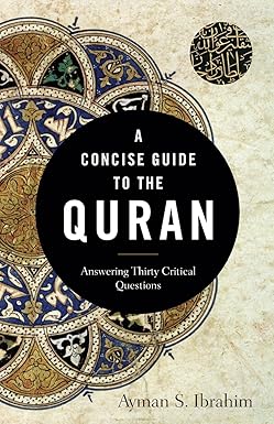 A Concise Guide to the Quran by Ayman S. Ibrahim