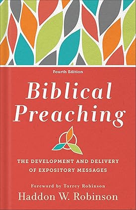 Biblical Preaching by Haddon W. Robinson