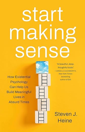 Start Making Sense by Steven J. Heine