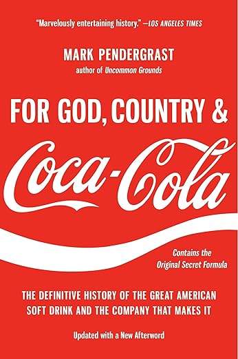 For God, Country, and Coca-cola by Mark Pendergrast