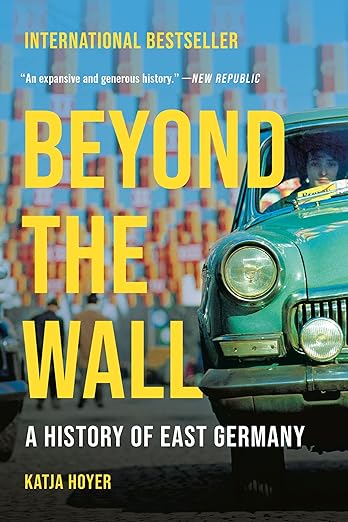 Beyond the Wall by Katja Hoyer