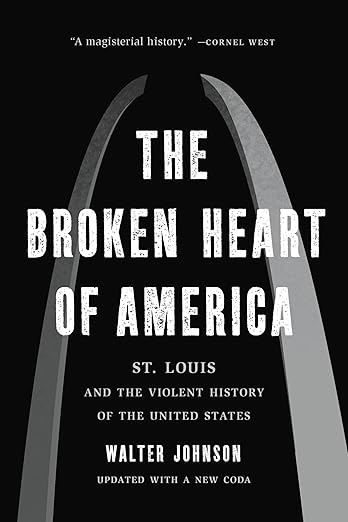 The Broken Heart of America by Walter Johnson