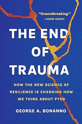 The End of Trauma by George A. Bonanno