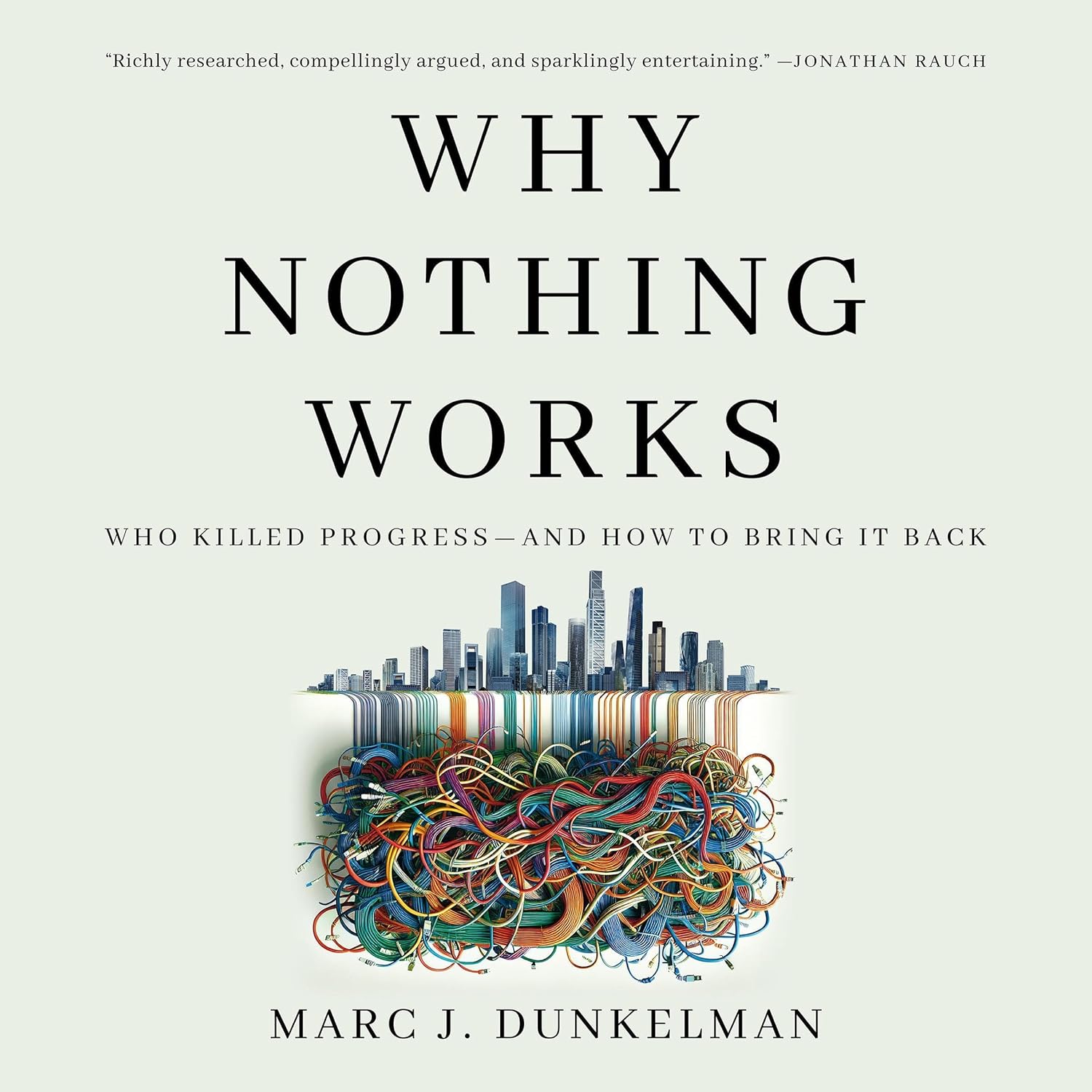 Why Nothing Works by Marc J. Dunkelman