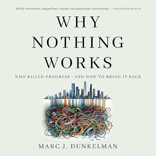 Why Nothing Works by Marc J. Dunkelman