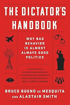 The Dictator's Handbook by Bruce Bueno de Mesquita