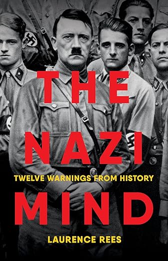 The Nazi Mind by Laurence Rees