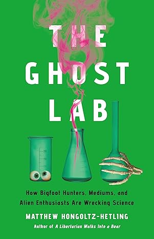 The Ghost Lab by Matthew Hongoltz-Hetling