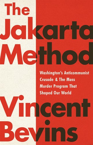 The Jakarta Method by Vincent Bevins