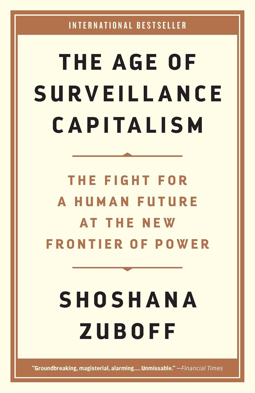 The Age of Surveillance Capitalism by Shoshana Zuboff