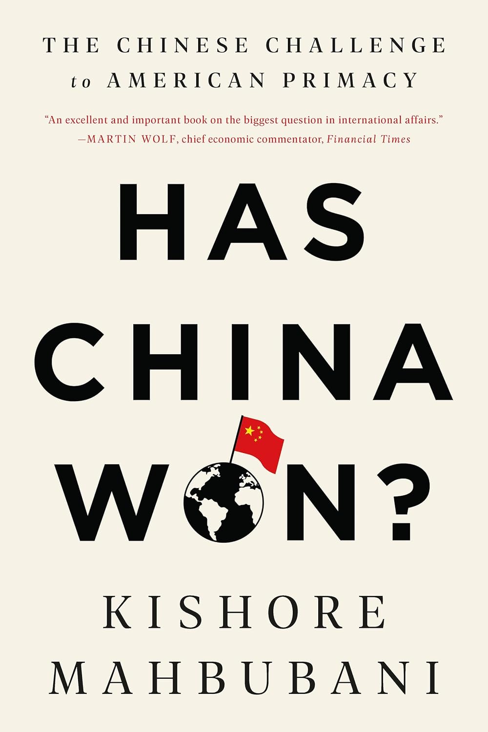 Has China Won? by Kishore Mahbubani