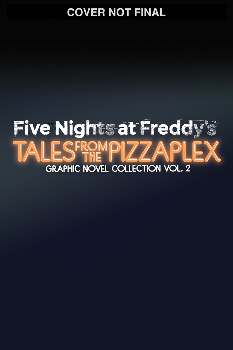 Five Nights at Freddy's: Tales From the Pizzaplex Graphic Novel Collection Vol. 2 by Unknown author