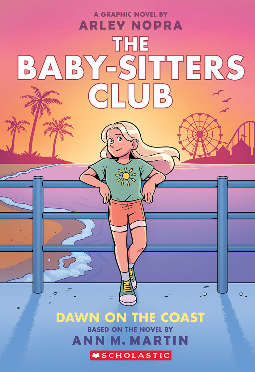 Dawn on the Coast: a Graphic Novel (the Baby-sitters Club #19) by Arley Nopra