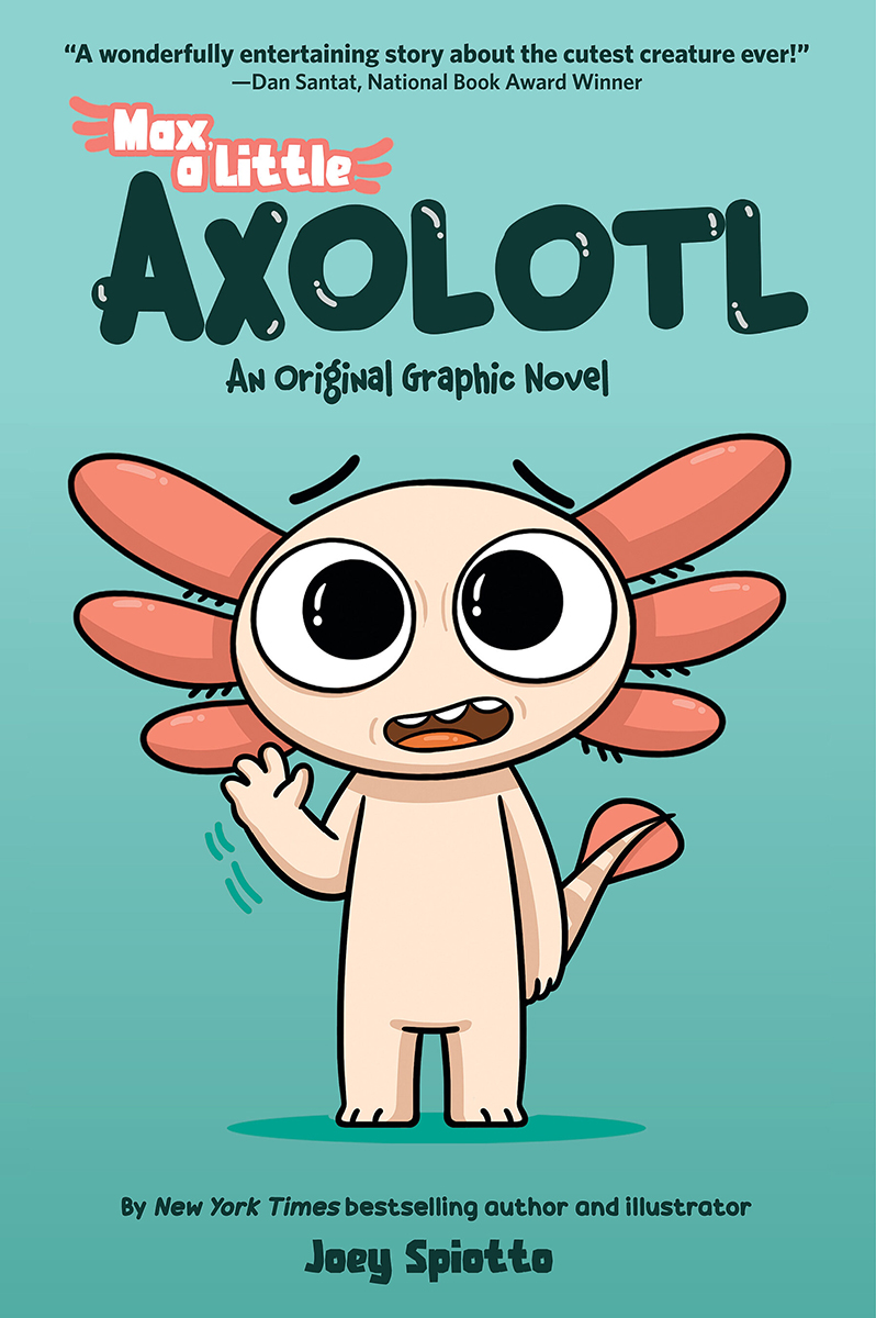 Max, a Little Axolotl #1 (an Original Graphic Novel) by Joey Spiotto