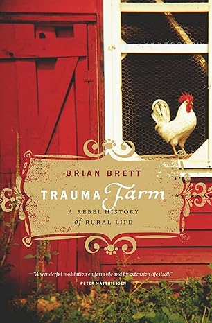Trauma Farm by Brian Brett