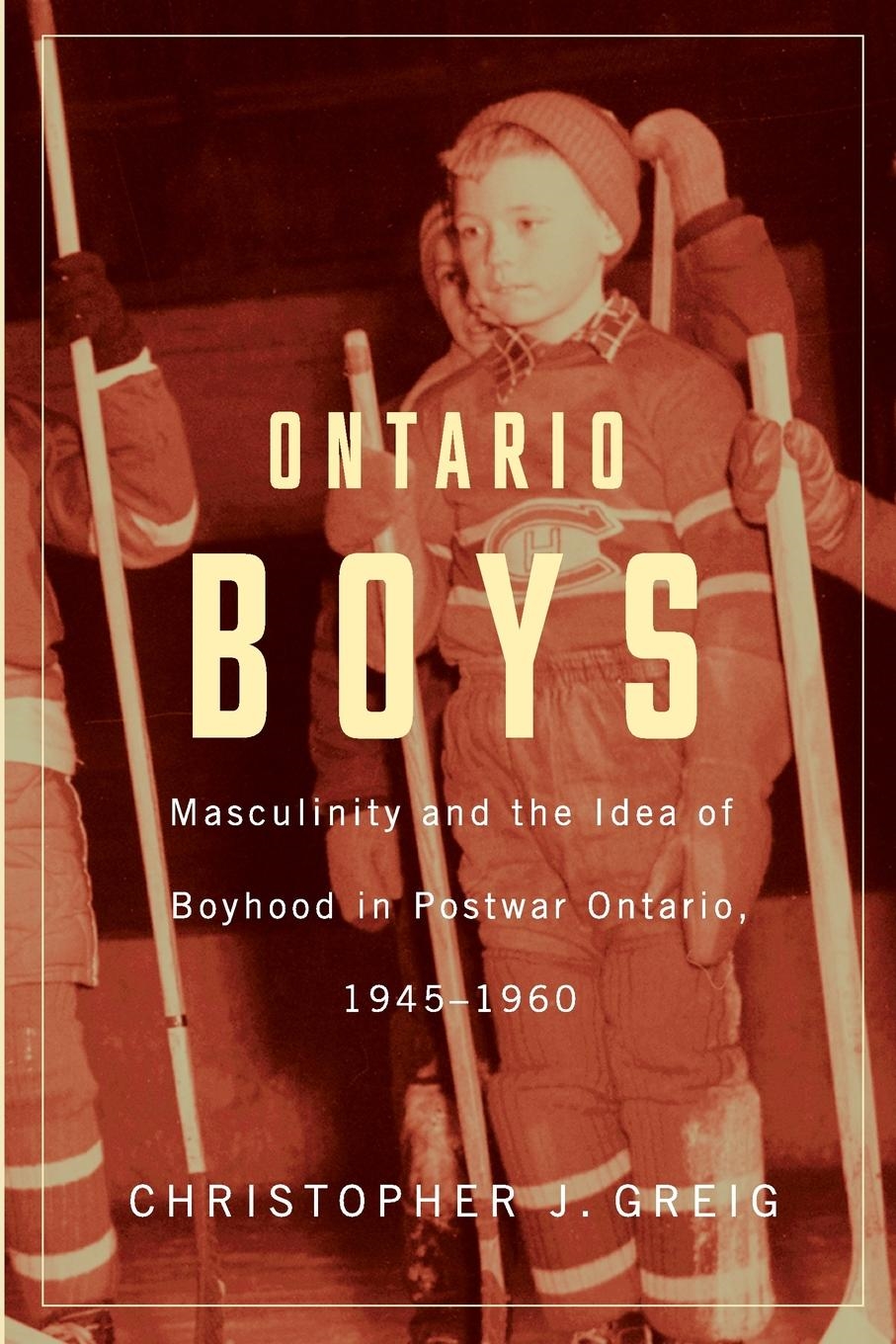 Ontario Boys by Christopher J. Greig