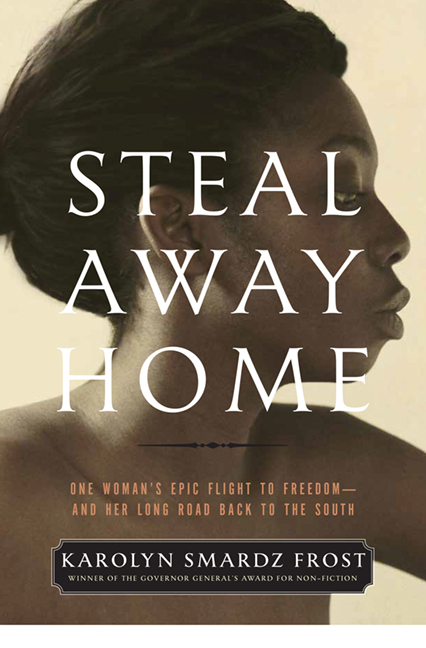 Steal Away Home by Karolyn Smardz Frost