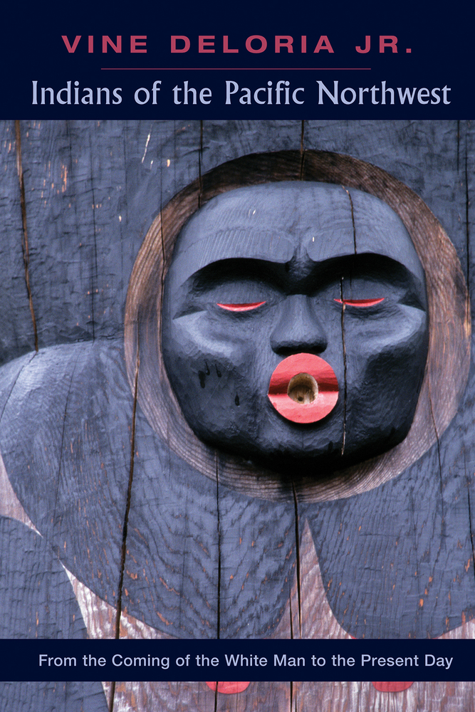 Indians of the Pacific Northwest by Vine Deloria Jr.