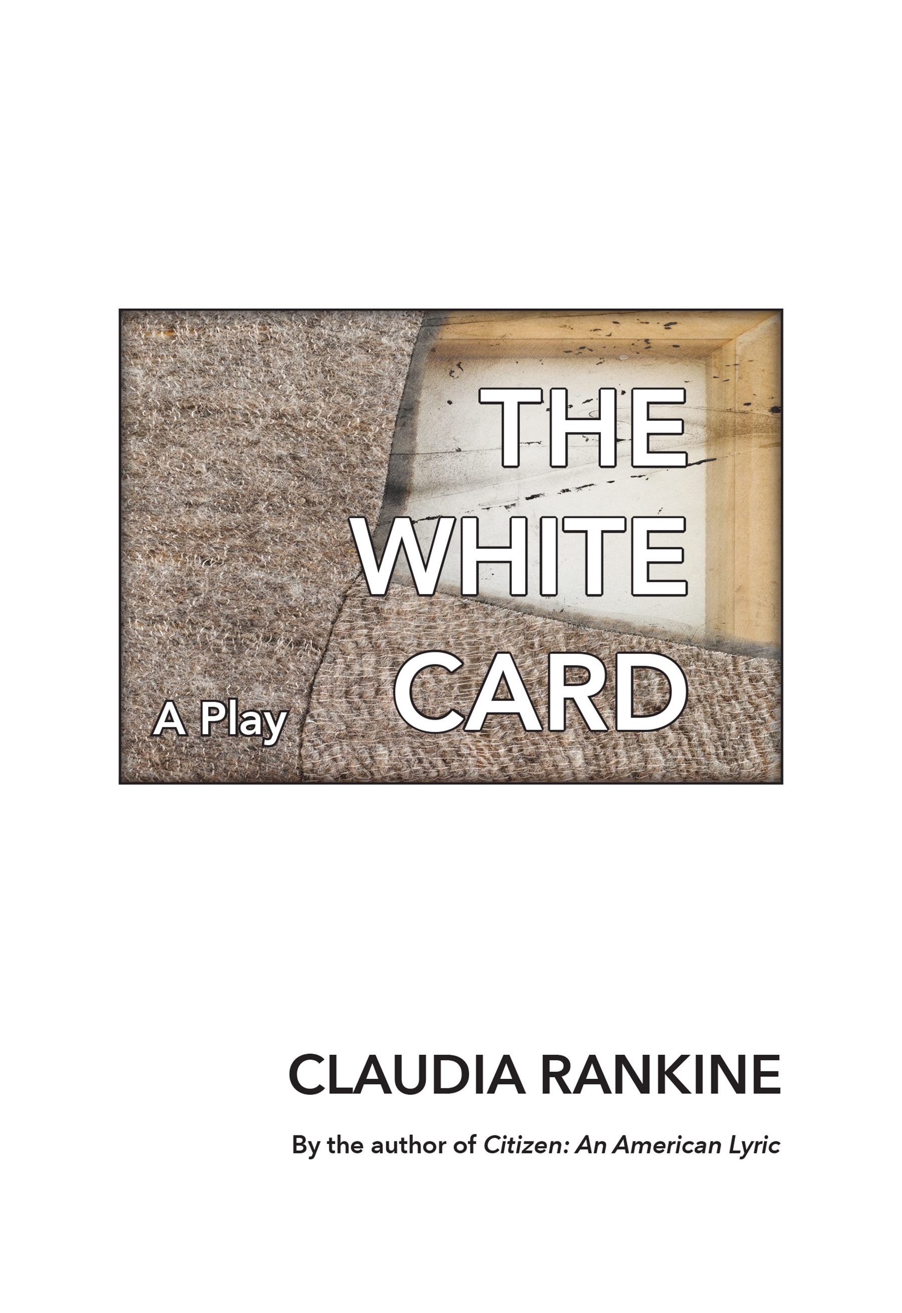 The White Card by Claudia Rankine