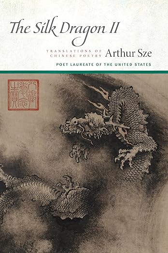 The Silk Dragon II by Arthur Sze