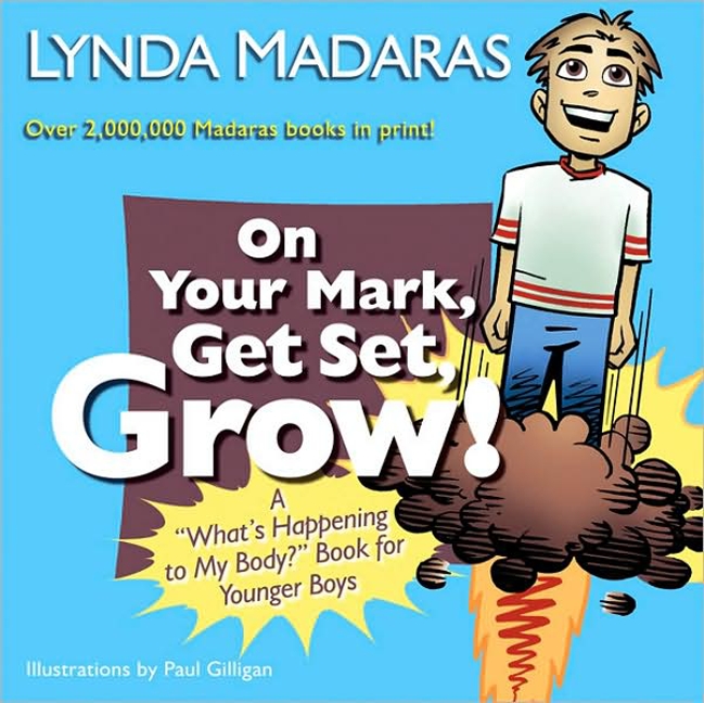 On Your Mark, Get Set, Grow! by Lynda Madaras
