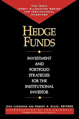 Hedge Funds: Investment and Portfolio Strategies for the Institutional Investor by Jess Lederman