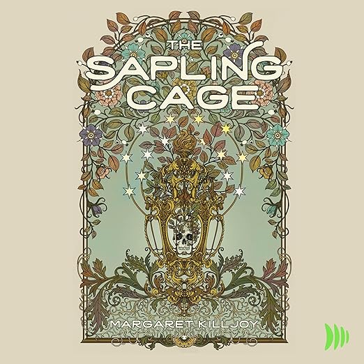 The Sapling Cage by Margaret Killjoy