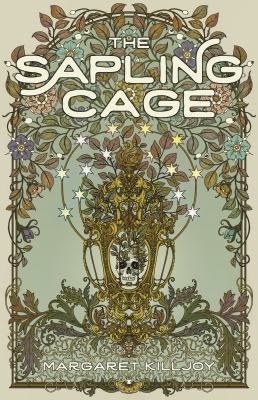 The Sapling Cage by Margaret Killjoy
