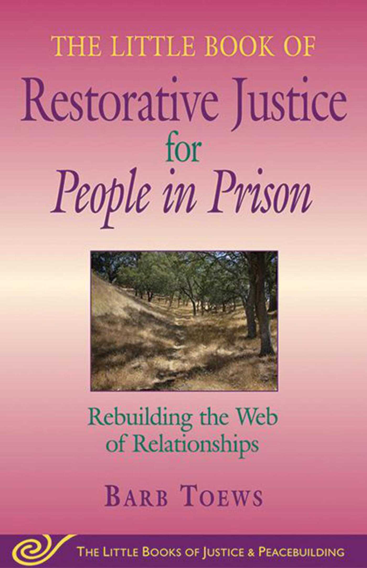 The Little Book of Restorative Justice for People in Prison by Barb Toews
