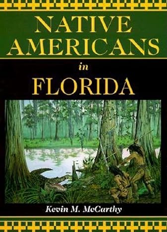 Native Americans in Florida by Kevin M McCarthy
