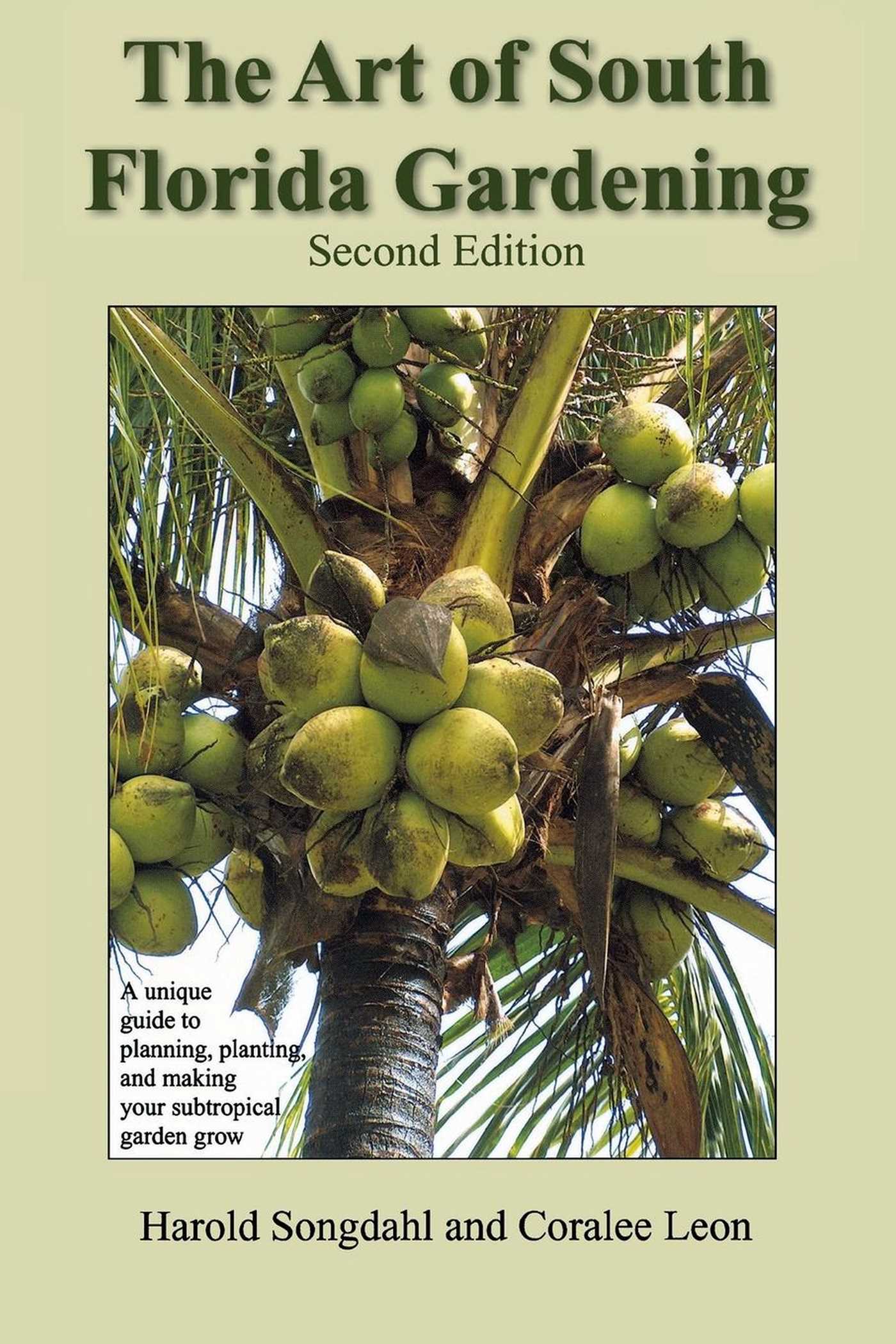 The Art of South Florida Gardening by Harold Songdahl