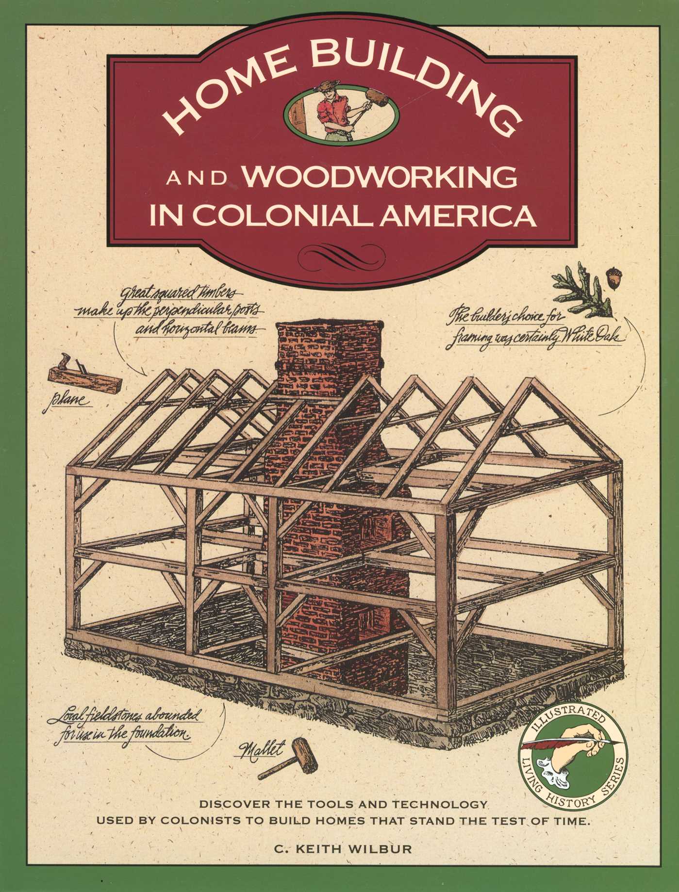 Homebuilding and Woodworking by C. Keith Wilbur