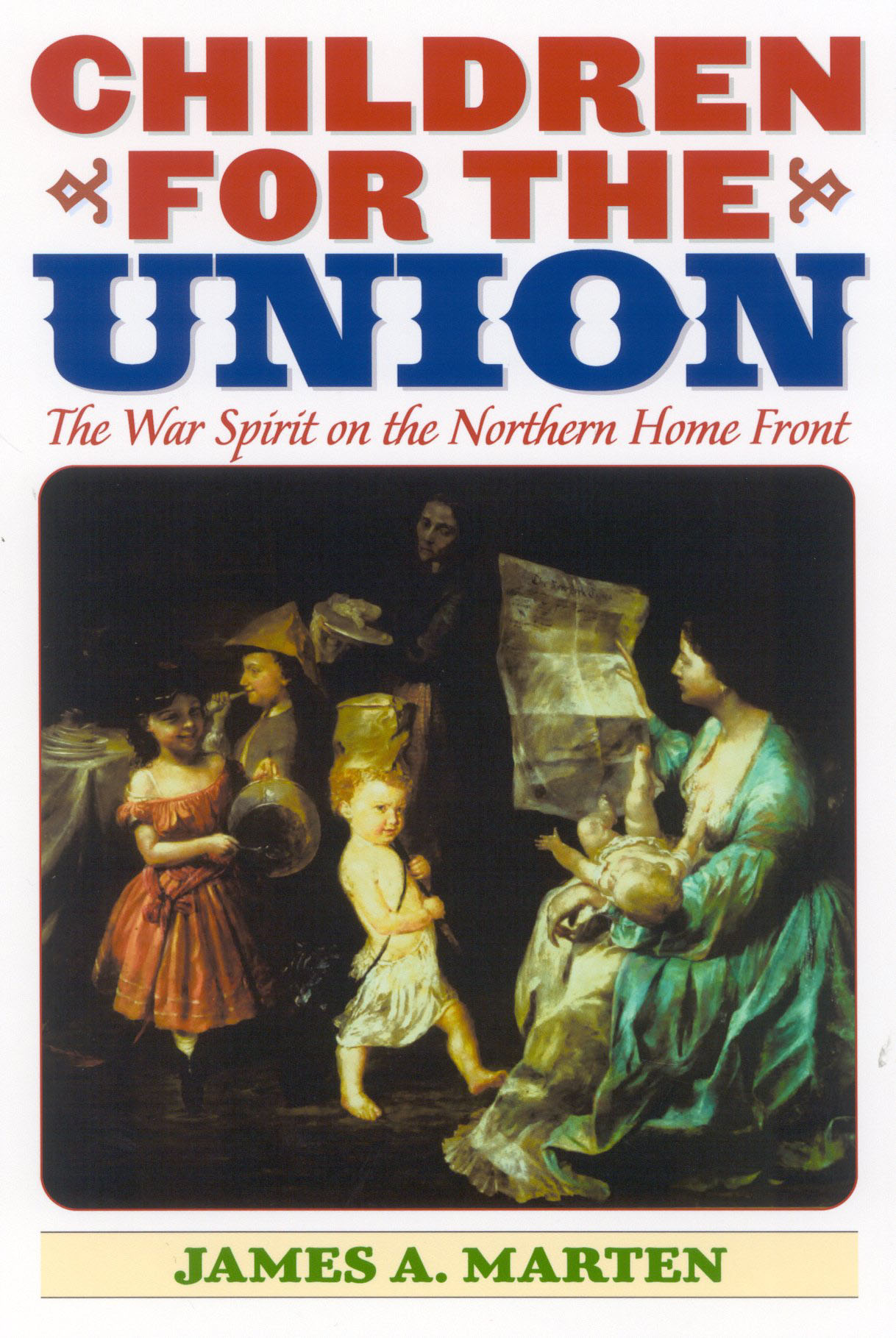 Children for the Union by James A. Marten