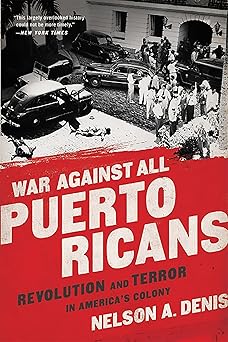 War Against All Puerto Ricans by Nelson A Denis