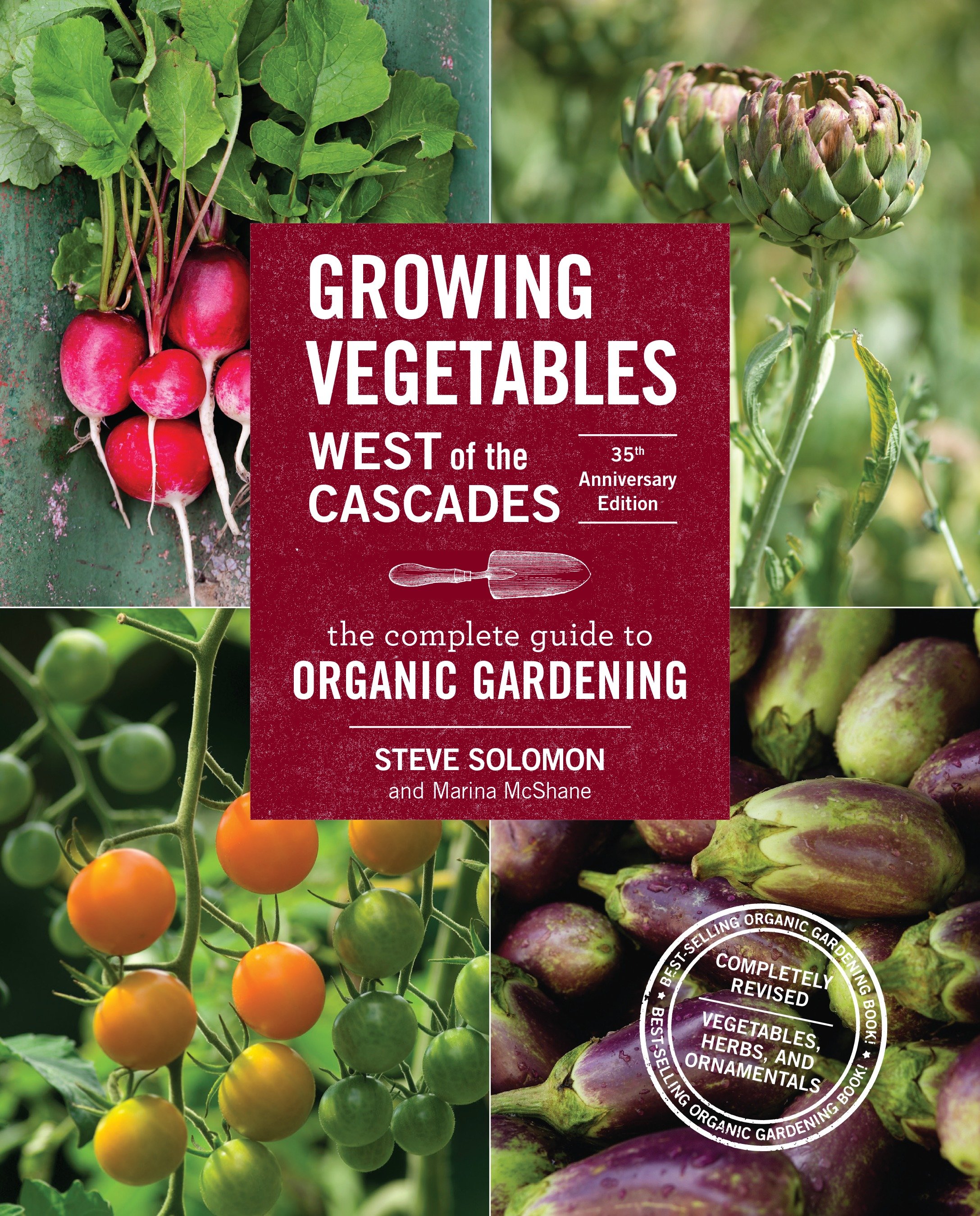 Growing Vegetables West of the Cascades, 35th Anniversary Edition by Steve Solomon