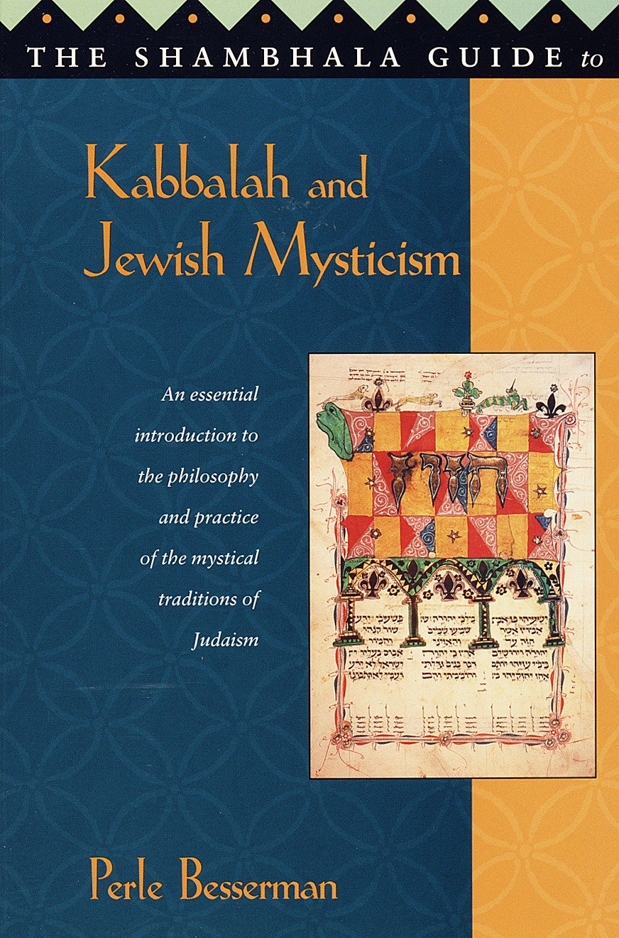 The Shambhala Guide to Kabbalah and Jewish Mysticism by Perle Besserman